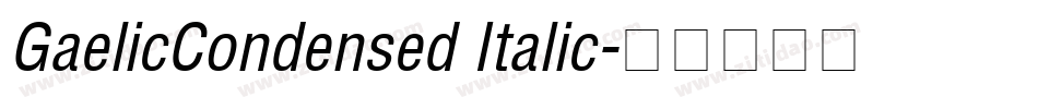 GaelicCondensed Italic字体转换